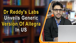 Dr Reddy's Labs Unveils Generic Version Of Allegra In US