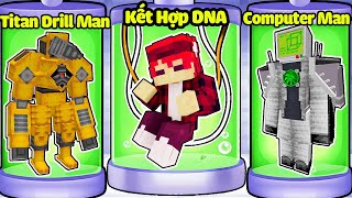 Hachi Kết Hợp Tế Bào DNA Của Titan Drill Man Với Computer Man Trong Minecraft