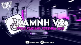 Download Lagu DJ KAMNH V2 STYLE KONDANG FULL BASS ll SLOW REVERB TERBARU VIRAL TIKTOK 2025🎵 MP3