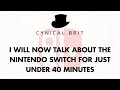 I will now talk about the Nintendo Switch for just under 40 minutes