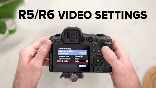 How to Setup the Canon R5 and R6 for Video -  Don&#39;t mess this up!