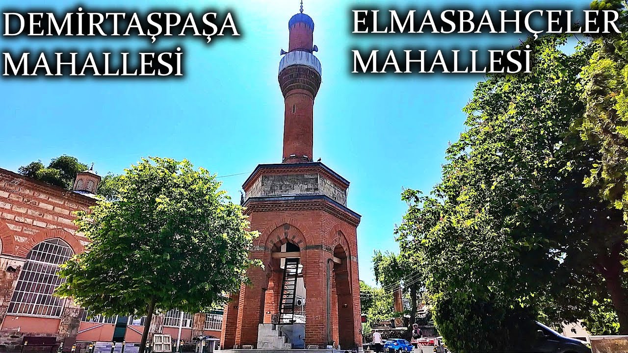 ELMASBAHÇELER MAHALLESİ - DEMİRTAŞPAŞA MAHALLESİ - TİMURTAŞPAŞA CAMİ - DEMİRTAŞPAŞA HAMAMI - BURSA
