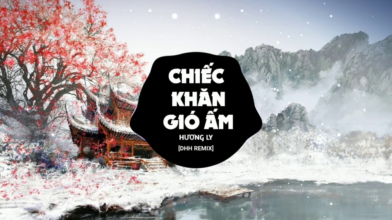 Chiếc Khăn Gió Ấm Remix (New Version) - Hương Ly - youtube
