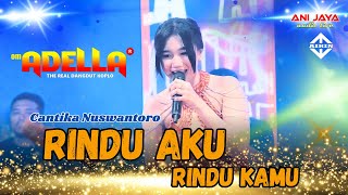 Download Lagu RINDU AKU RINDU KAMU - CANTIKA NUSWANTORO - ADELLA \ MP3
