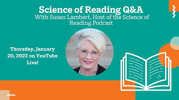 The Science of Reading Q&A with Susan Lambert!