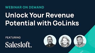 Salesloft + GoLinks Webinar: Unlock Your Revenue Potential
