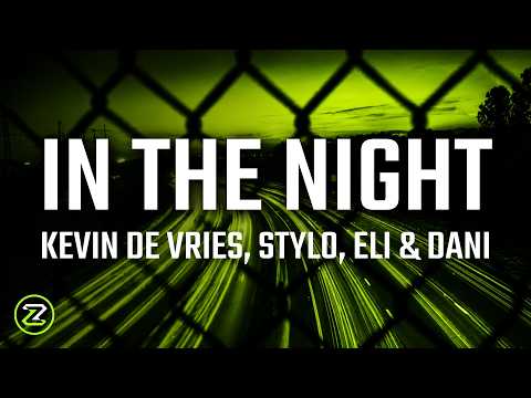 Kevin de Vries, Stylo, Eli & Dani - In The Night