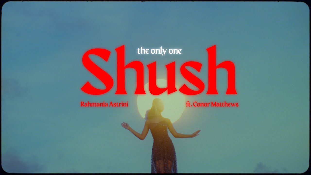 Shush (The Only One) feat. Conor Matthews - Visualizer