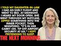 I Told My DIL I Had an Early Flight. At Midnight, My Door Slowly Opened…