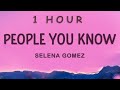 1 HOUR Selena Gomez People You Know Lyrics mp3