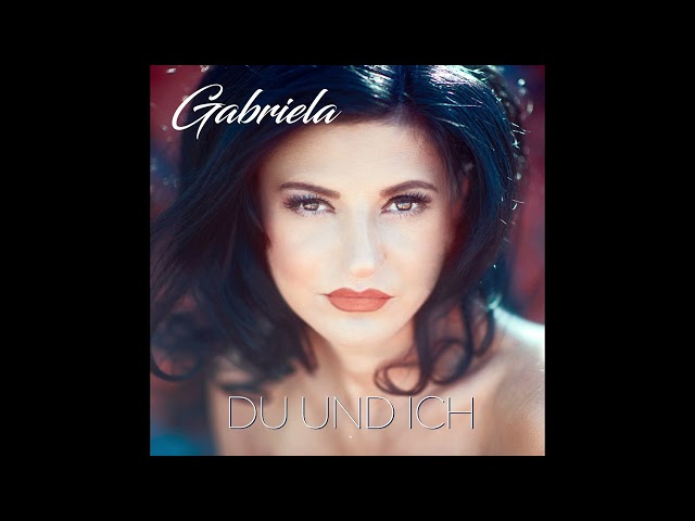 Gabriela - Du und ich