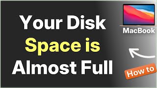 Your Disk Space is Almost Full on Mac : How to Fix