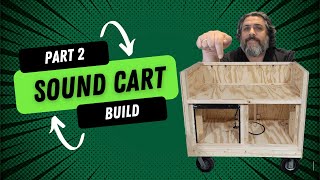 Building a Sound Cart part 2