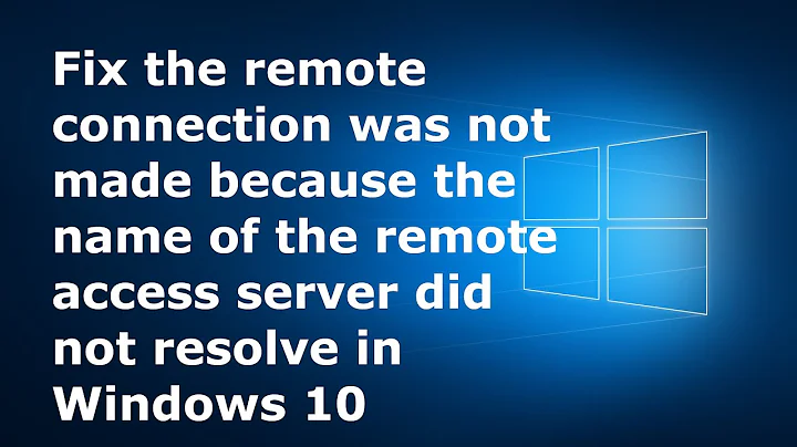 Fix The remote connection was not made because the name of the remote access server did not resolve