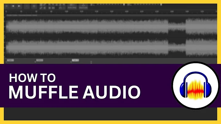 How to Muffle Audio in Audacity