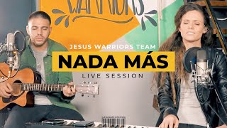 Nada más (Nothing Else) live session acoustic | Jesus Warriors Team