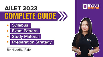 AILET 2023 | Detailed AILET Syllabus 2023, AILET Exam Pattern, Study Material & Preparation Plan