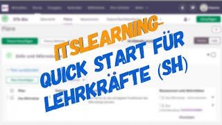 itslearning - Quickstart guide für Lehrkräfte (SH)