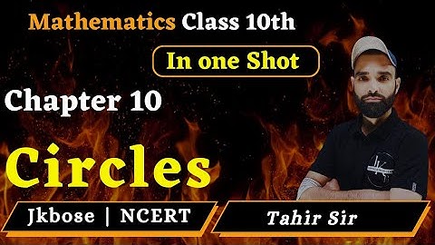 Circles | Class 10th Maths |Chapter 10| By Tahir Sir |Jkbose|Ncert