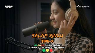 TIPE-X - Salam Rindu | Cover by Albumology Music | Lagu Nostalgia Indonesia 2000an