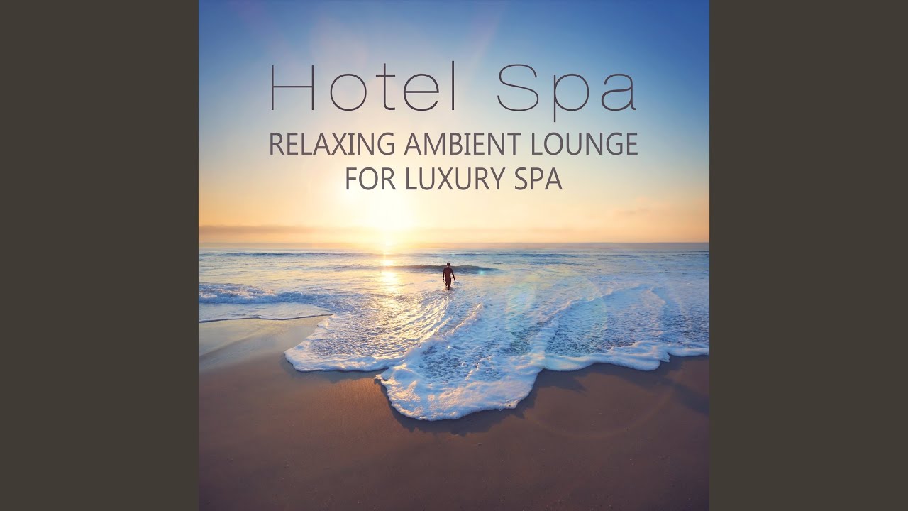 Hotel Spa: Relaxing Ambient Lounge for Luxury Spa