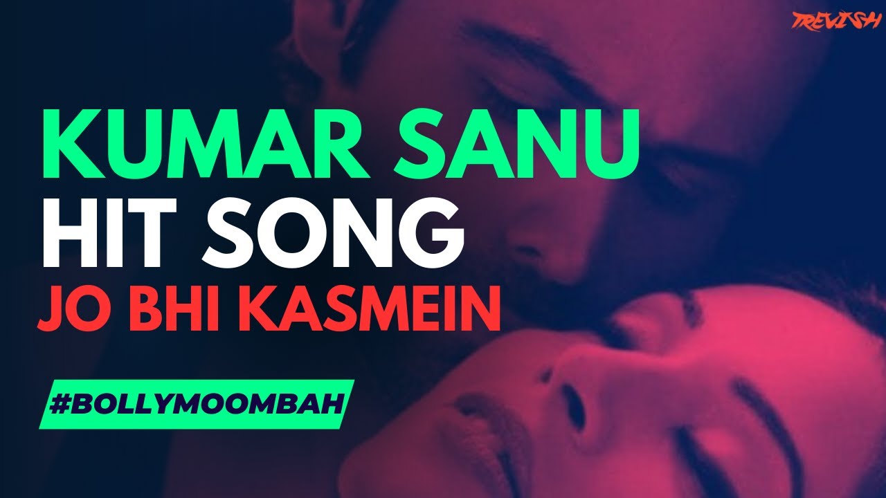 Jo Bhi Kasmein ( Remix ) | Kumar Sanu Ft Trevish | Raaz