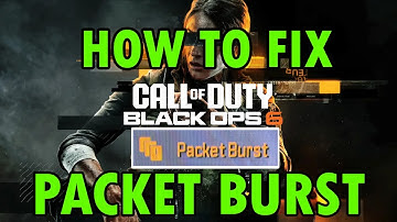 How To Fix Packet Burst In Black Ops 6 | FIXED BLACK OPS 6 PACKET BURST ISSUE