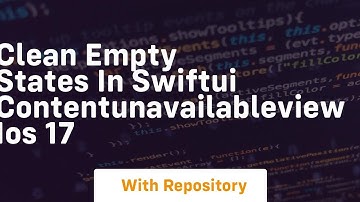 clean empty states in swiftui contentunavailableview ios 17