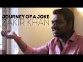 Journey Of A Joke feat. Zakir Khan