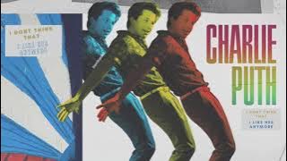 Charlie Puth - HER | I don’t think that I like her anymore | Full Song | (All 3 Snippets)