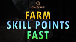 The Blood of Dawnwalker - Farm Skill Points (SP) Fast Guide screenshot 1