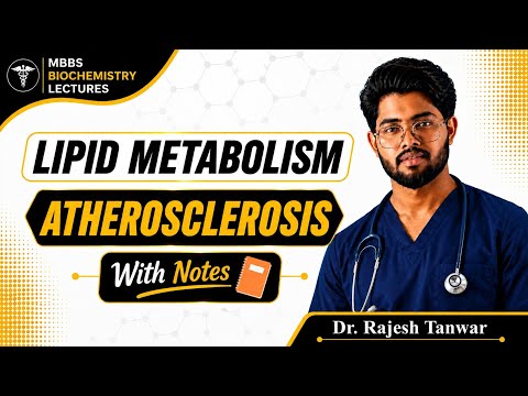 Atherosclerosis : Causes & Disorders | HDL, LDL Relations | Lipid Metabolism | MBBS | Dr. Rajesh