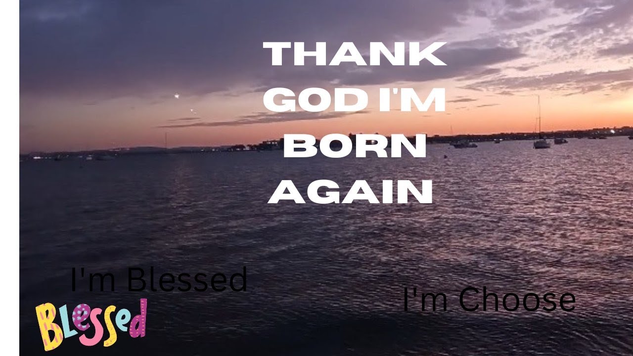 Thank god i m born again youtube