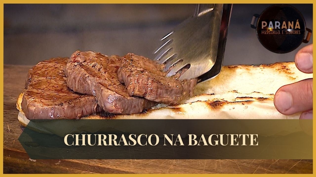 Paraná Histórias e Sabores: Churrasco na baguete