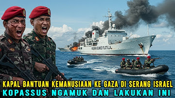 TEGANG❗ KAPAL BANTUAN KE GAZA DI HADANG DAN DISERANG ISRAEL❗ KOPASSUS NGAMUK LALU LAKUKAN INI❗