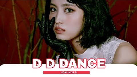 HOW WOULD TWICE SING D-D-DANCE [IZ*ONE] LINE DISTRIBUTION [COLOR CODED]