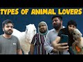 Types of animal lovers  dablewtee  wt  bakra eid 2022
