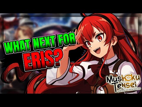 What Next for Eris?  Mushoku Tensei Spoilers