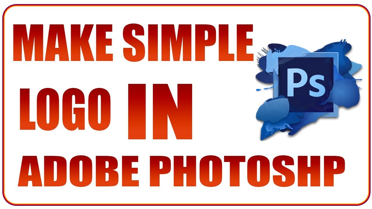 HOW TO MAKE SIMPLE LOGO IN ADOBE PHOTOSHOP - YouTube