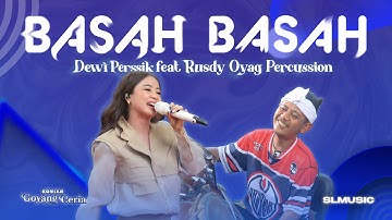 BASAH BASAH - DEWI PERSSIK FEAT RUSDY OYAG PERCUSSION (COVER)