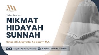 Video Pendek : Nikmat Hidayah Sunnah | Ustadz Dr. Musyaffa' Ad Dariny, M.A.