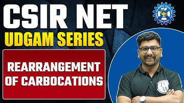 Rearrangement of Carbocations | Organic Chemistry | CSIR NET 2023