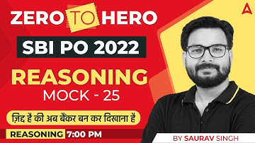 SBI PO 2022 Zero to Hero | SBI PO Reasoning by Saurav Singh | Mock #25