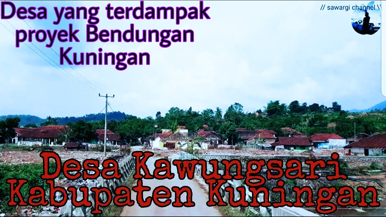Desa Kawungsari Kabupaten Kuningan.kondisi  sebelum ditenggelamkan karna proyek bendungan kuningan.