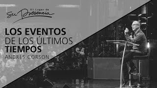 Los eventos de los últimos tiempos - Andrés Corson - 22 de enero de 2017