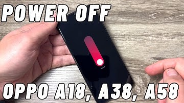 How to POWER OFF Oppo A18, A38, A58 & A78