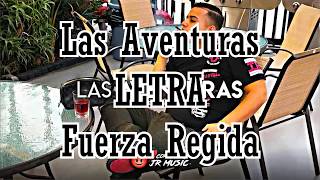 Fuerza Regida - Las Aventuras (LETRA) (ESTRENO 2018)