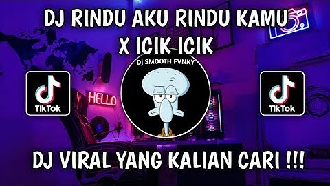 DJ KELAP KELIP DI TENGAH TENGAH LAUT ICIK ICIK | DJ RINDU AKU RINDU KAMU VIRAL TIKTOK TERBARU 2025