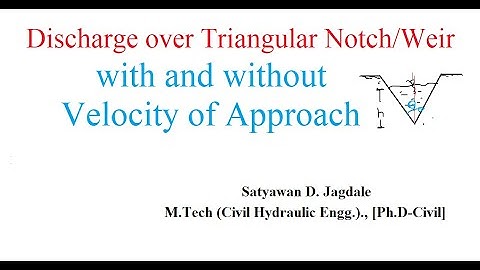HE UNIT 3 LECTURE 3 #Discharge derivation for Triangular Notch/Weir with Velocity of approach#