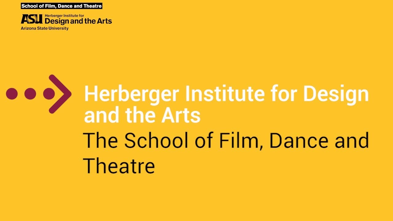 The Herberger Institute for Design and the Arts: School of Film, Dance and Theatre
